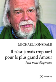 Il n'est jamais trop tard pour le plus grand Amour (Document)